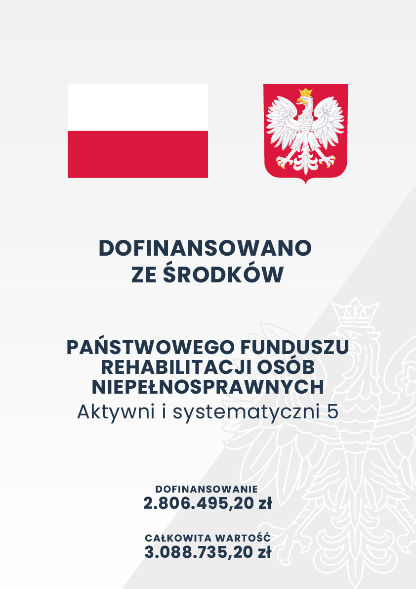 Plakat informujący o kwotach dofinansowania ze środków PFRON w Projekcie Aktywni i systematyczni 5.